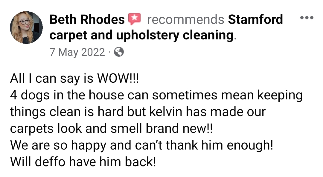 All I can say is WOW!!!
4 dogs in the house can sometimes mean keeping things clean is hard but kelvin has made our carpets look and smell brand new!! 

We are so happy and can’t thank him enough! 

Will deffo have him back!